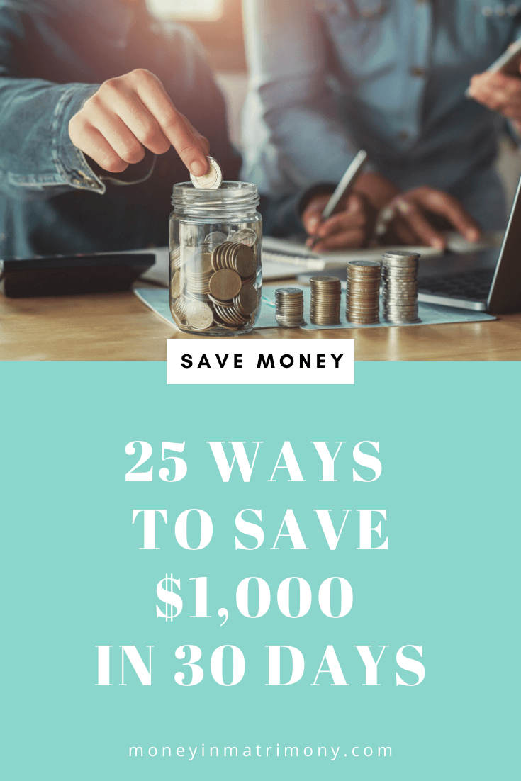 25 Ways to Save $1,000 in 30 Days - Money in Matrimony