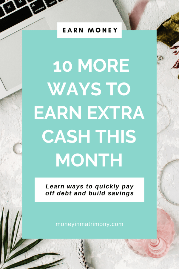 If you are still in need of cash, then here are 10 More Ways to Earn Extra Cash this Month. I just couldn't end with a list of 10.